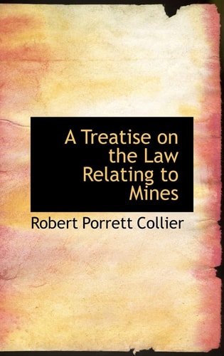A Treatise on the Law Relating to Mines
