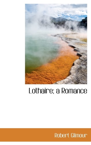 Lothaire; a Romance