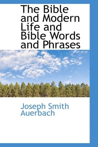 The Bible and Modern Life and Bible Words and Phrases