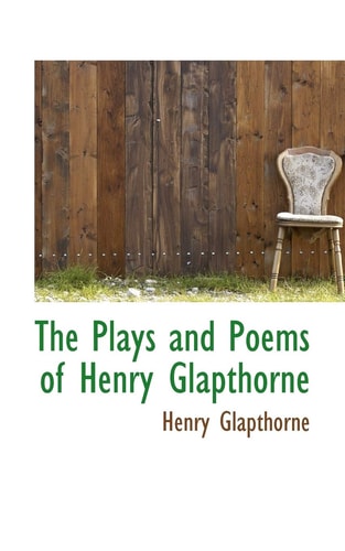 The Plays and Poems of Henry Glapthorne
