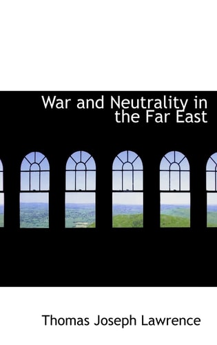 War and Neutrality in the Far East