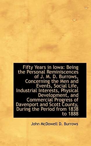 Fifty Years in Iowa: Being the Personal Reminiscences of J. M. D. Burrows