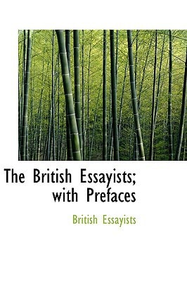 The British Essayists; with Prefaces