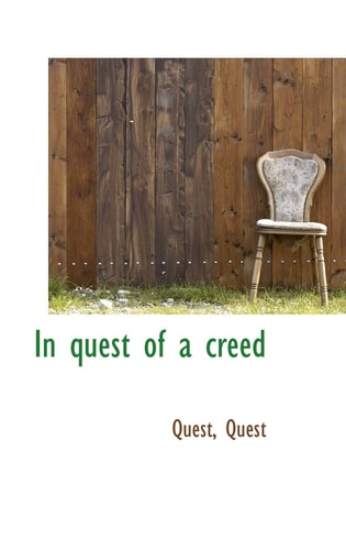 In quest of a creed