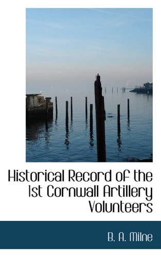Historical Record of the 1st Cornwall Artillery Volunteers