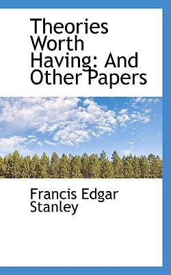 Theories Worth Having: And Other Papers