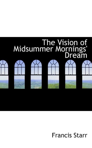 The Vision of Midsummer Mornings' Dream