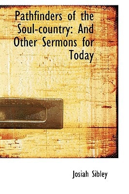 Pathfinders of the Soul-country: And Other Sermons for Today