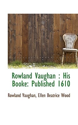 Rowland Vaughan: His Booke: Published 1610