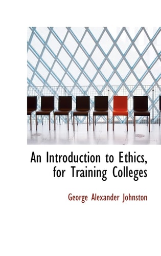 An Introduction to Ethics, for Training Colleges