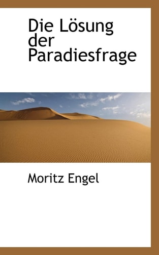 Die Lösung der Paradiesfrage