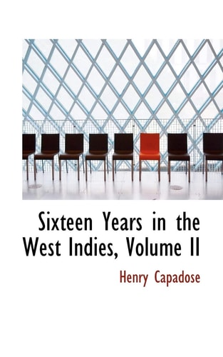 Sixteen Years in the West Indies, Volume II