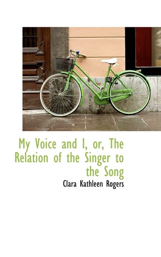My Voice and I, or, The Relation of the Singer to the Song