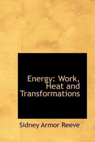 Energy: Work, Heat and Transformations