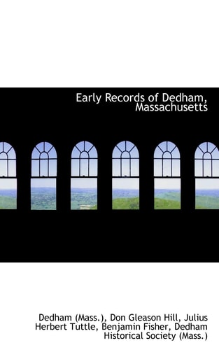 Early Records of Dedham, Massachusetts