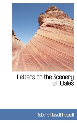 Letters on the Scenery of Wales