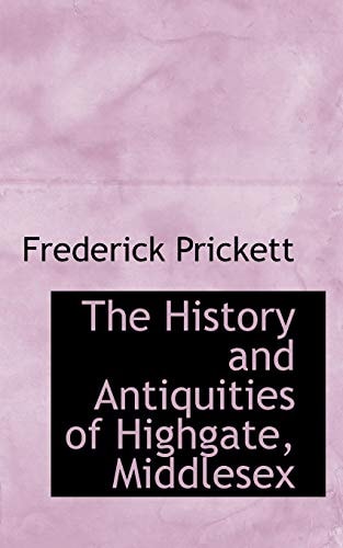 The History and Antiquities of Highgate, Middlesex