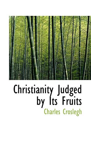 Christianity Judged by Its Fruits