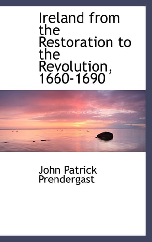 Ireland from the Restoration to the Revolution, 1660-1690