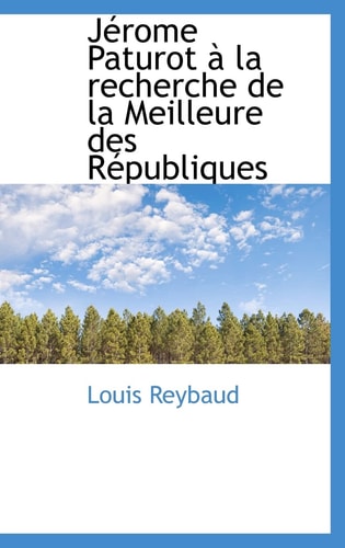 Jérome Paturot à la recherche de la Meilleure des Républiques