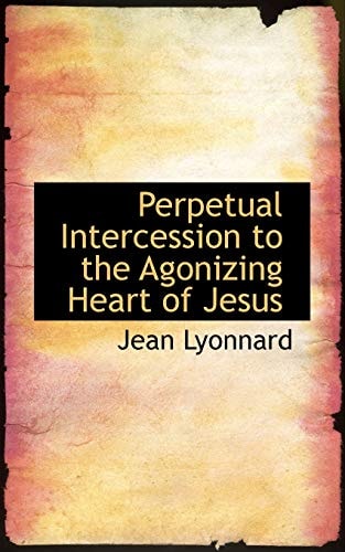 Perpetual Intercession to the Agonizing Heart of Jesus
