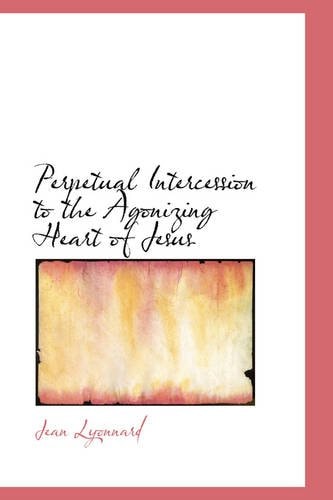 Perpetual Intercession to the Agonizing Heart of Jesus