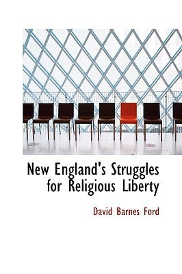 New England's Struggles for Religious Liberty
