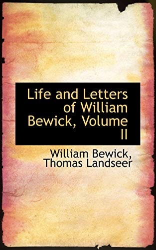 Life and Letters of William Bewick, Volume II