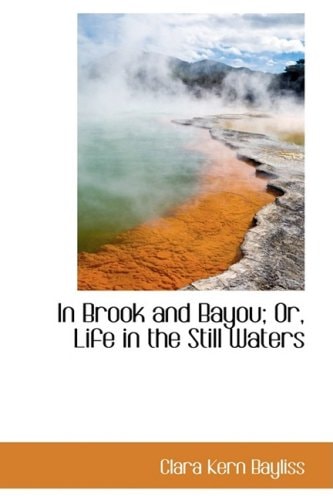 In Brook and Bayou; Or, Life in the Still Waters