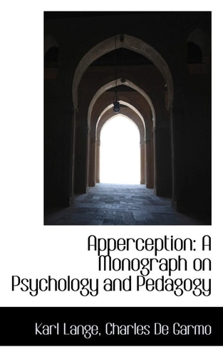Apperception: A Monograph on Psychology and Pedagogy