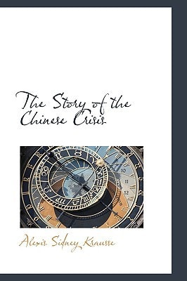 The Story of the Chinese Crisis