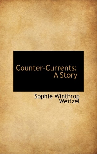 Counter-Currents: A Story