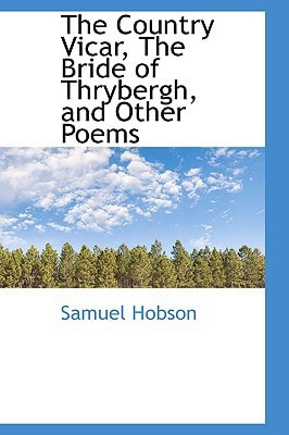The Country Vicar, The Bride of Thrybergh, and Other Poems
