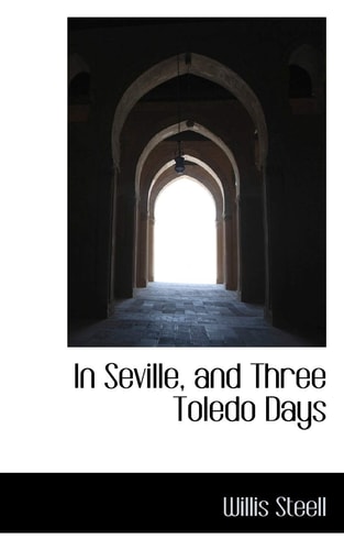 In Seville, and Three Toledo Days