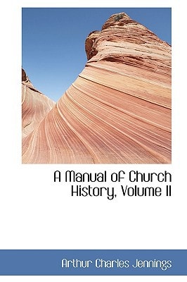 A Manual of Church History, Volume II
