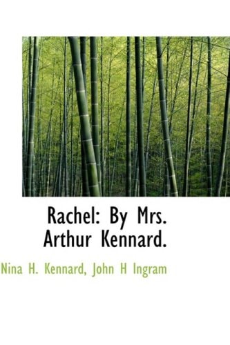 Rachel: By Mrs. Arthur Kennard.