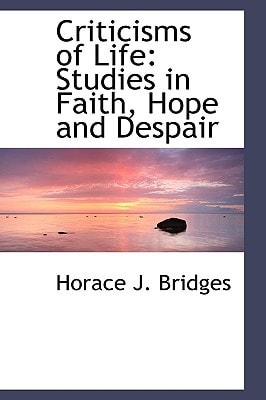 Criticisms of Life: Studies in Faith, Hope and Despair