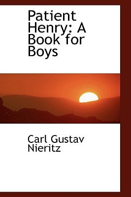 Patient Henry: A Book for Boys