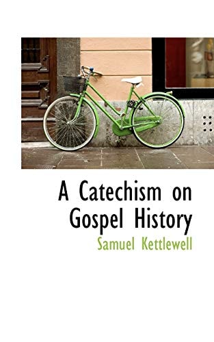 A Catechism on Gospel History