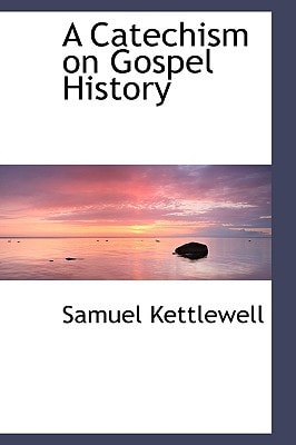 A Catechism on Gospel History