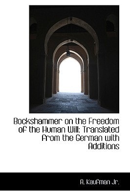Bockshammer on the Freedom of the Human Will: Translated from the German with Additions