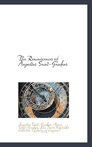 The Reminiscences of Augustus Saint-Gaudens