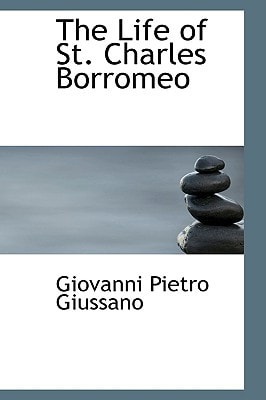 The Life of St. Charles Borromeo