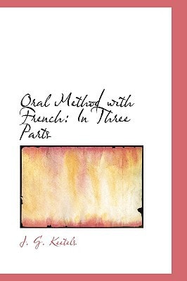 Oral Method with French: In Three Parts