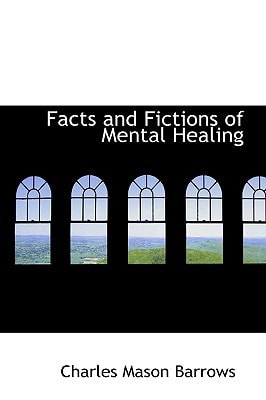 Facts and Fictions of Mental Healing