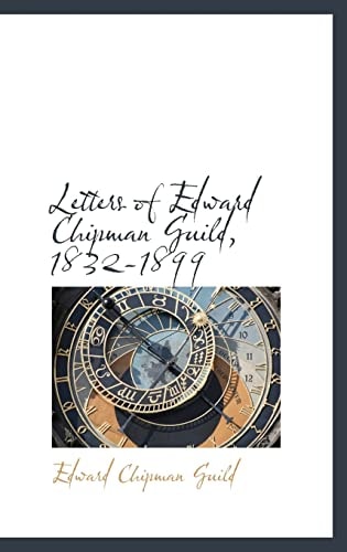 Letters of Edward Chipman Guild, 1832-1899