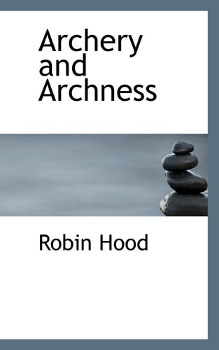 Archery and Archness