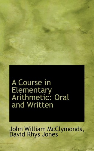 A Course in Elementary Arithmetic: Oral and Written