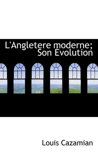 L'Angletere moderne; Son Évolution