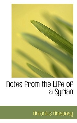 Notes from the Life of a Syrian